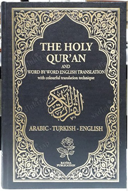 THE HOLY QUR'AN Word By Word Ehglish Translation with colourful traslation technique, ARABIC-TURKISH-ENGLISH Arapça, İngilizce, Türkçe Kur'an-ı Kerim